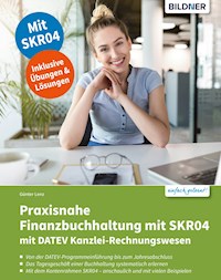 Praxisnahe Finanzbuchhaltung mit SKR04 mit DATEV Kanzlei-Rechnungswesen pro - Günter Lenz - E-Book