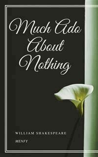 Much Ado About Nothing - William Shakespeare - E-Book