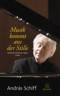 Musik kommt aus der Stille - András Schiff - E-Book