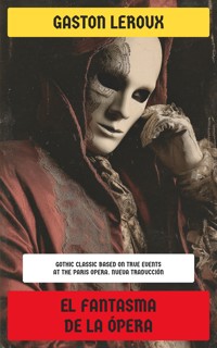 El fantasma de la ópera - Gastón Leroux - E-Book