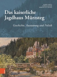 Das kaiserliche Jagdhaus Mürzsteg - Ilsebill Barta - E-Book
