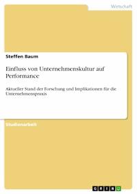 Einfluss von Unternehmenskultur auf Performance - Steffen  Baum - E-Book