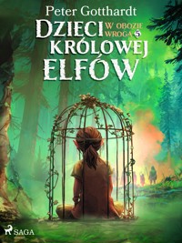 Dzieci królowej elfów 5 – W obozie wroga - Peter Gotthardt - E-Book