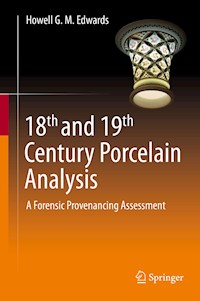 18th and 19th Century Porcelain Analysis - Howell G.M. Edwards - E-Book