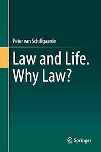 Law and Life. Why Law? - Peter van Schilfgaarde - E-Book