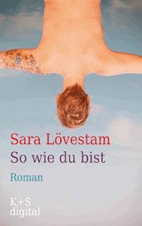 So wie du bist - Sara Lövestam - E-Book