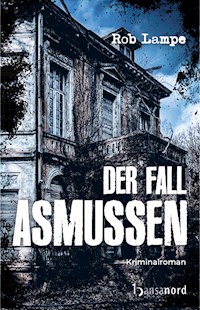 Der Fall Asmussen - Rob Lampe - E-Book
