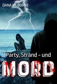 Party, Strand - und Mord - DANA KILBORNE - E-Book
