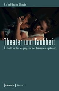 Theater und Taubheit - Rafael Ugarte Chacón - E-Book