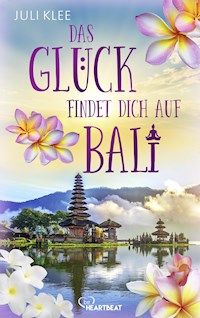 Das Glück findet dich auf Bali - Juli Klee - E-Book