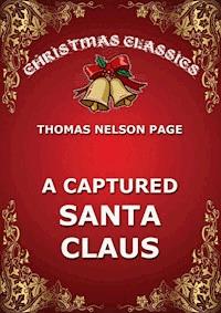 A Captured Santa Claus - Thomas Nelson Page - E-Book