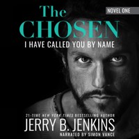 The Chosen: I Have Called You By Name (Revised & Expanded) - Jerry B. Jenkins - Hörbuch