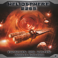 Heliosphere 2265, Folge 2: Zwischen den Welten - Andreas Suchanek - Hörbuch