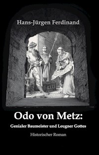 Otto von Metz:  Genialer Baumeister und Leugner Gottes - Hans-Jürgen Ferdinand - E-Book