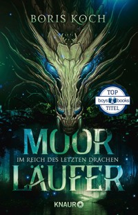 Moorläufer. Im Reich des letzten Drachen - Koch Boris - E-Book
