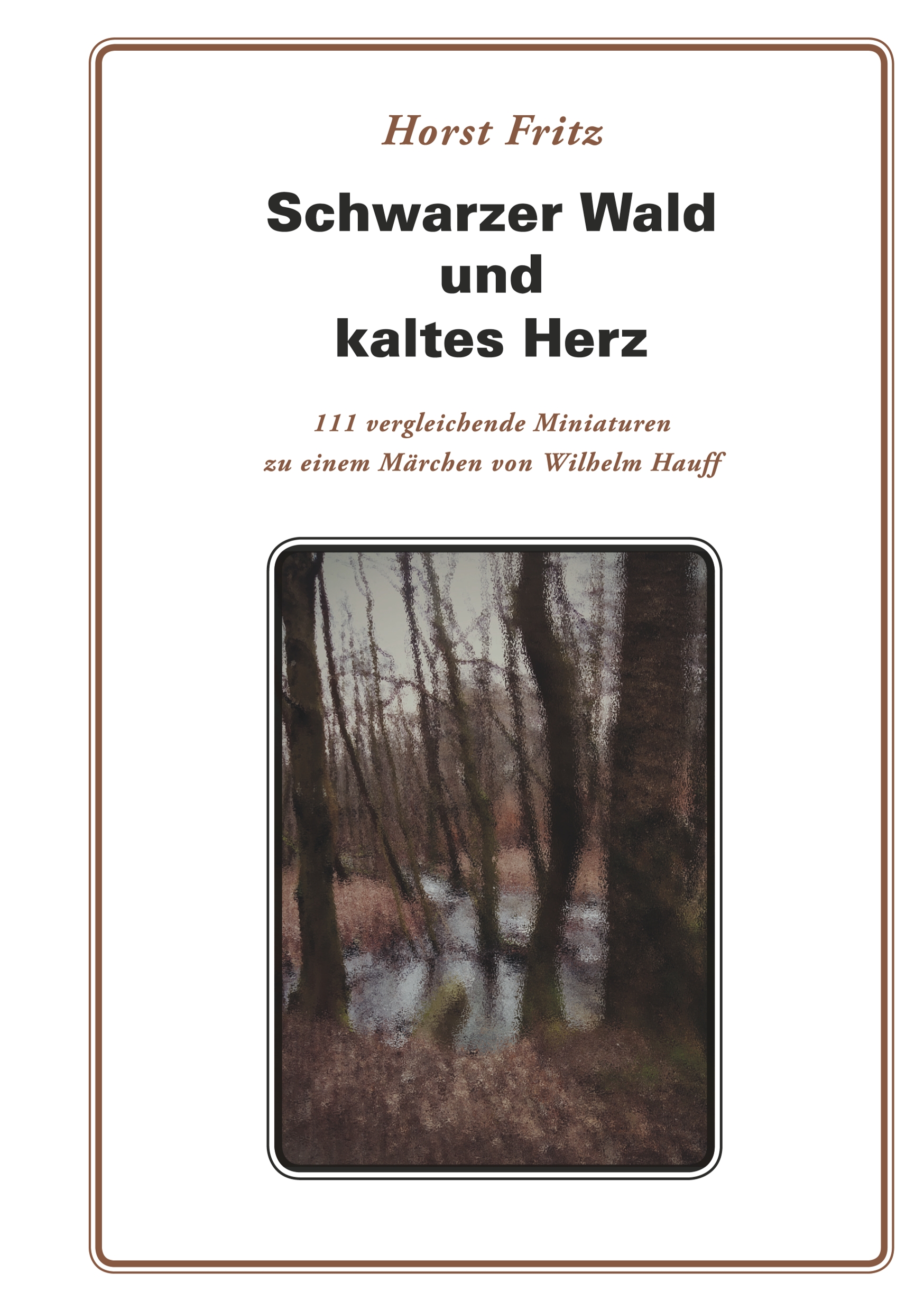 Schwarzer Wald und kaltes Herz - Horst Fritz - E-Book