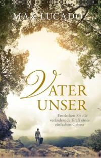 Vater Unser - Max Lucado - E-Book