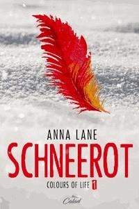 Colours of Life 1: Schneerot - Anna Lane - E-Book