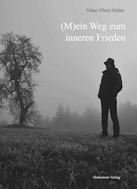 (M)ein Weg zum inneren Frieden - Oskar (Ossi) Huber - E-Book