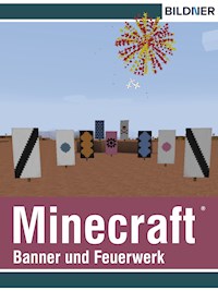 Rezepte für Banner und Feuerwerk in Minecraft - Andreas Zintzsch - E-Book