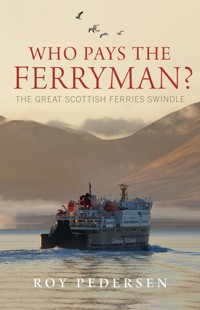 Who Pays the Ferryman? - Roy Pedersen - E-Book