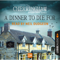 A Dinner to Die For - Cherringham - A Cosy Crime Series: Mystery Shorts 28 (Unabridged) - Matthew Costello - Hörbuch