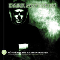 Dark Mysteries, Folge 11: Mörderisches Klassentreffen - Markus Winter - Hörbuch