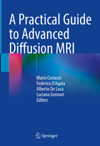 A Practical Guide to Advanced Diffusion MRI -  - E-Book