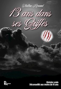 13 ans dans ses griffes - Nadine Renaud - E-Book