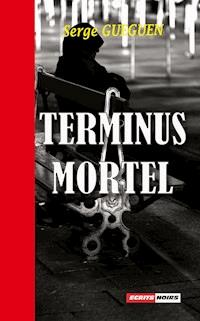 Terminus mortel - Serge Guéguen - E-Book