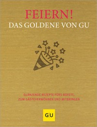 Feiern! Das Goldene von GU -  - E-Book