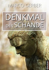 Denkmal der Schande - Marco Gerber - E-Book
