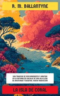 La isla de coral - R. M. Ballantyne - E-Book