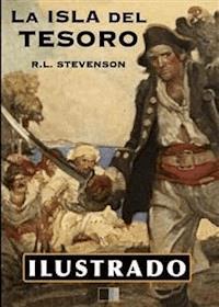 La Isla del Tesoro (Ilustrado) - Robert Louis Stevenson - E-Book