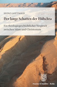 Der lange Schatten der Hidschra. - Heinz Gottwald - E-Book