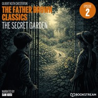 The Secret Garden (The Father Brown Classics, Episode 2) - G.K. Chesterton - Hörbuch