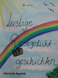 Lustige Reisegedichtgeschichten - Christin Spalek - E-Book
