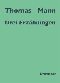 Drei Erzählungen - Thomas Mann - E-Book