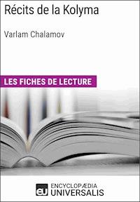 Récits de la Kolyma de Varlam Chalamov - Encyclopaedia Universalis - E-Book