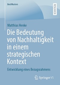 Die Bedeutung von Nachhaltigkeit in einem strategischen Kontext - Matthias Henke - E-Book