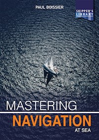 Mastering Navigation at Sea - Paul Boissier - E-Book