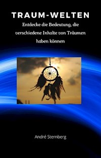 Traum-Welten - Andre Sternberg - E-Book
