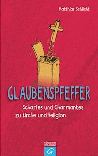 Glaubenspfeffer - Matthias Schlicht - E-Book