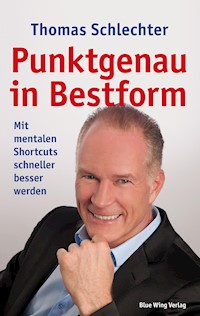 Punktgenau in Bestform - Thomas Schlechter - E-Book