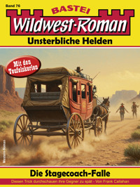 Wildwest-Roman – Unsterbliche Helden 76 - Frank Callahan - E-Book