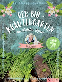 Der Bio-Kräutergarten der Kräuter-Liesel - Liesel Malm - E-Book
