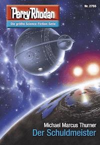Perry Rhodan 2755: Der Schuldmeister - Michael Marcus Thurner - E-Book + Hörbuch