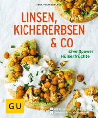 Linsen, Kichererbsen & Co. - Inga Pfannebecker - E-Book