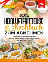 XXL Heißluftfritteuse Kochbuch zum Abnehmen - Karin Bauer - E-Book