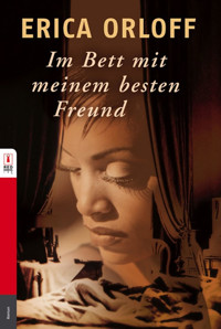 Im Bett mit meinem besten Freund - Erica Orloff - E-Book